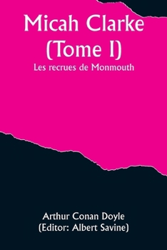 Paperback Micah Clarke (Tome I); Les recrues de Monmouth [French] Book