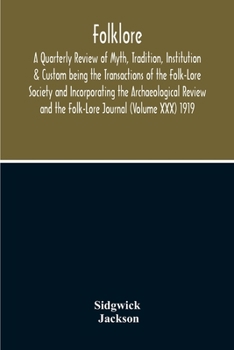 Paperback Folklore; A Quarterly Review Of Myth, Tradition, Institution & Custom Being The Transactions Of The Folk-Lore Society And Incorporating The Archaeolog Book