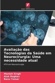Avaliação das Tecnologias da Saúde em Neurocirurgia: Uma necessidade atual