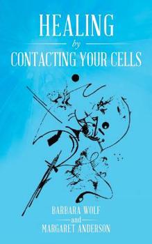 Paperback Healing by Contacting Your Cells Book