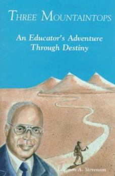 Hardcover Three Mountaintops: An Educator's Adventure Through Destiny Book