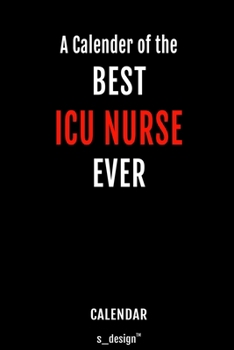 Calendar for ICU Nurses / ICU Nurse: Everlasting Calendar / Diary / Journal (365 Days / 3 Days per Page) for notes, journal writing, event planner, quotes & personal memories