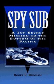 Hardcover Spy Sub: A Top Secret Mission to the Bottom of the Pacific Book