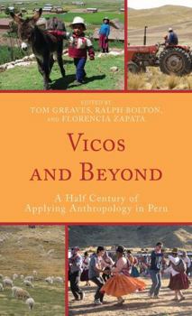 Hardcover Vicos and Beyond: A Half Century of Applying Anthropology in Peru Book