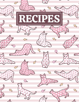 Paperback Recipes: Blank Journal Cookbook Notebook to Write In Your Personalized Favorite Recipes with Unique Cat Themed Cover Design Book