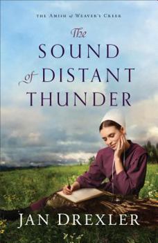The Sound of Distant Thunder - Book #1 of the Amish of Weaver's Creek