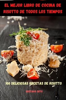 Paperback El Mejor Libro de Cocina de Risotto de Todos Los Tiempos [Spanish] Book