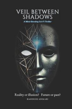 Paperback Veil Between Shadows: Reality or illusion? Future or past? Book