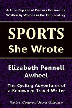 Paperback Elizabeth Pennell Awheel: The Cycling Adventures of a Renowned Travel Writer (Sports She Wrote) Book