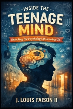 Paperback Inside the Teenage Mind: Unlocking the Psychology of Growing Up Book