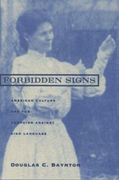 Hardcover Forbidden Signs: American Culture and the Campaign against Sign Language Book