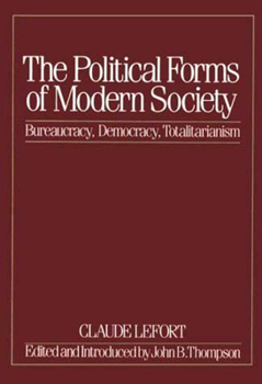 Paperback The Political Forms of Modern Society: Bureaucracy, Democracy, Totalitarianism Book