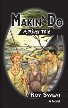 Paperback Makin' Do: A River Tale Book