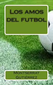 Paperback Los amos del futbol [Spanish] Book