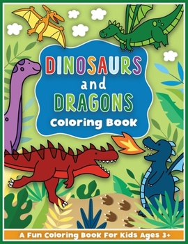 Paperback Dinosaurs and Dragons Coloring and Workbook: Animal Activity Book For Preschool Boys And Girls Toddlers and Kids Ages 3-5 Book