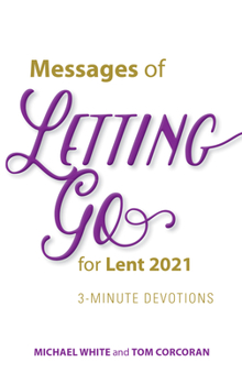 Paperback Messages of Letting Go for Lent 2021: 3-Minute Devotions Book