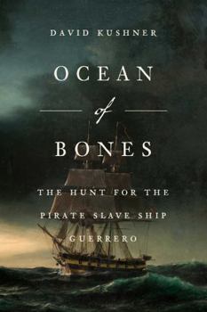 Hardcover Ocean of Bones: The Hunt for the Pirate Slave Ship Guerrero Book