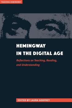 Paperback Hemingway in the Digital Age: Reflections on Teaching, Reading, and Understanding Book