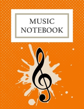Music Notebook: Song Writing or Blank Sheet Music Manuscript Paper / Staff Paper / Musicians Notebook & Music Lovers Gift Idea
