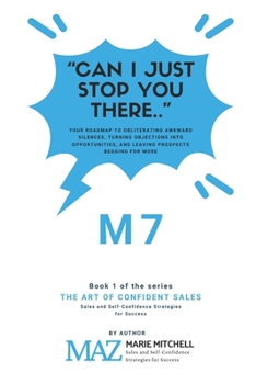 "Can I Just Stop You There..": The M7 Steps To Confident Success (The Art of Confident Sales)