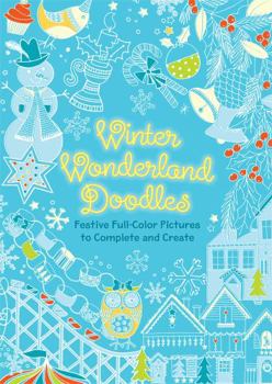 Paperback Winter Wonderland Doodles: Festive Full-Color Pictures to Complete and Create Book