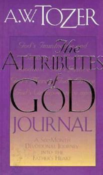 Hardcover The Attributes of God Journal: A Devotional Journey Into the Father's Heart Book