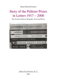 Paperback Story of the Pulitzer Prizes in Letters 1917 - 2000: The Awards in History, Biography, Novel and Poetry Book