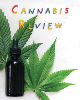 Paperback Cannabis Review: Marijuana Review & Rating Journal / Log Book. Cannabis Accessories & Gift Idea For Medical & Personal Cannabis Tasting Book