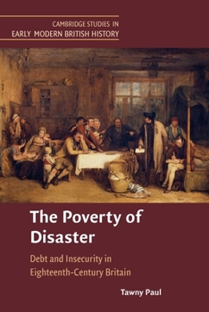 The Poverty of Disaster - Book  of the Cambridge Studies in Early Modern British History