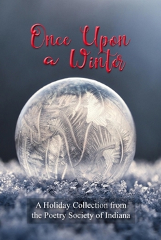 Once Upon a Winter: A Holiday Collection from the Poetry Society of Indiana