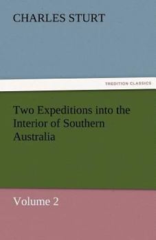 Paperback Two Expeditions into the Interior of Southern Australia - Volume 2 Book