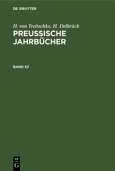 Hardcover H. Von Treitschke; H. Delbrück: Preußische Jahrbücher. Band 52 [German] Book