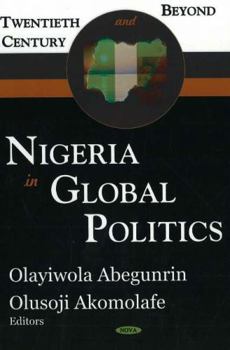 Hardcover Nigeria in Global Politics: Twentieth Century And Beyond Book