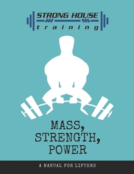 Paperback Mass, Strength, Power: A lifters Manual Book