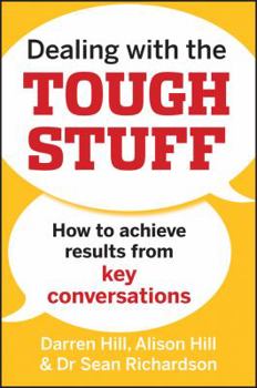 Paperback Dealing with the Tough Stuff: How to Achieve Results from Crucial Conversations Book