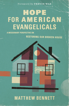 Paperback Hope for American Evangelicals: A Missionary Perspective on Restoring Our Broken House Book