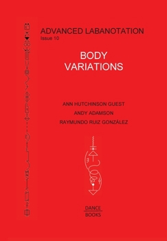 Paperback Advanced Labanotation, Issue 10: Body Variations Book