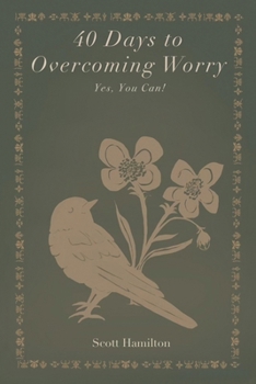 Paperback 40 Days to Overcoming Worry: Yes, You Can! Book