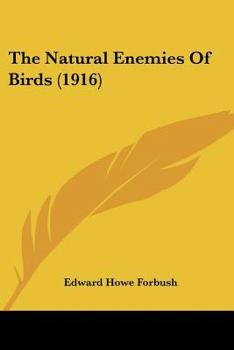 Paperback The Natural Enemies Of Birds (1916) Book