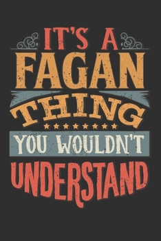 Paperback It's A Fagan Thing You Wouldn't Understand: Want To Create An Emotional Moment For A Fagan Family Member ? Show The Fagan's You Care With This Persona Book