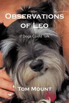 Paperback Observations of Leo: If Dogs Could Talk Book