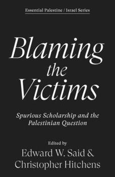 Blaming the Victims: Spurious Scholarship and the Palestinian Question