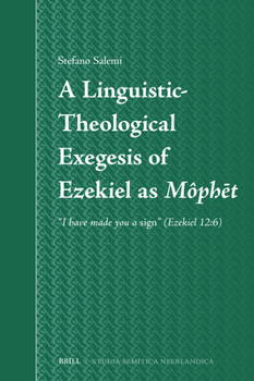 Hardcover A Linguistic-Theological Exegesis of Ezekiel as Mo&#770;ph&#275;t: "I Have Made You a Sign" (Ezekiel 12:6) Book