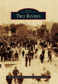 Two Rivers - Book  of the Images of America: Wisconsin