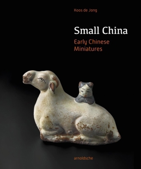 Hardcover Small China: Early Chinese Miniatures Book