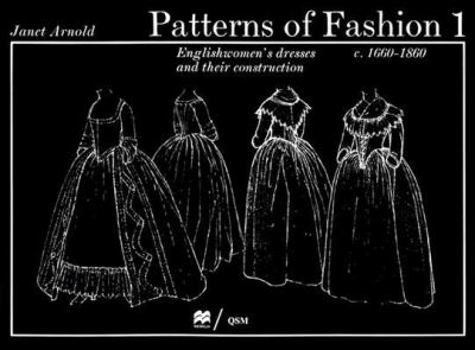 Paperback Patterns of Fashion 1 Englishwomen's Dresses & Their Construction C. 1660-1860 Book