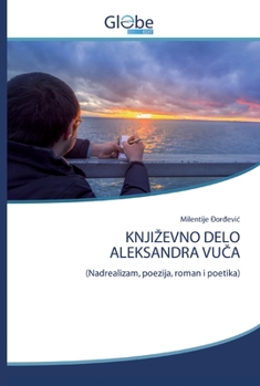 Paperback Knjizevno Delo Aleksandra VuČa [Bosnian] Book