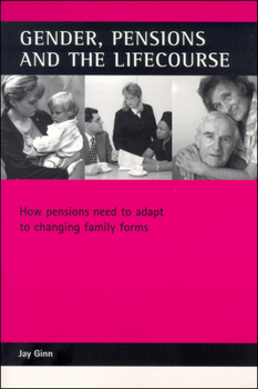 Paperback Gender, Pensions and the Lifecourse: How Pensions Need to Adapt to Changing Family Forms Book