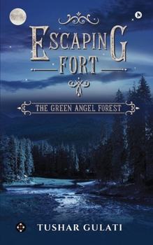 Paperback Escaping Fort: The Green Angel Forest Book