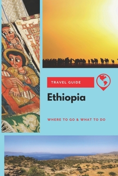 Paperback Ethiopia Travel Guide: Where to Go & What to Do Book